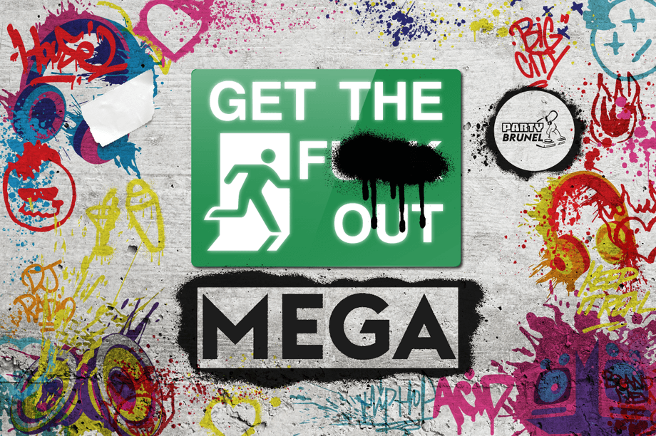 Get The F*** Out MEGA