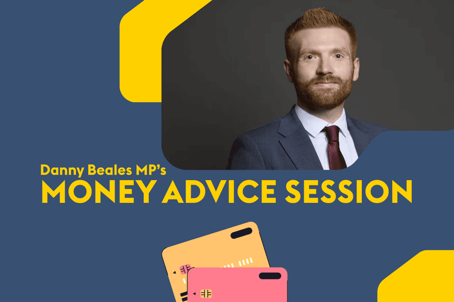 Money Advice Surgery with Danny Beales MP